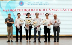 Đại hội Chi hội Dầu Khí Cà Mau lần thứ III, nhiệm kỳ 2022 - 2025