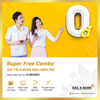 Gói tài khoản Siêu miễn phí hoàn toàn mới của Bac A Bank chính thức ra mắt